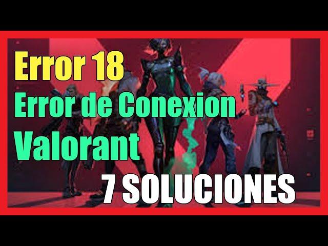 Error 138 en Valorant Error de Conexión I 7 Soluciones 2023