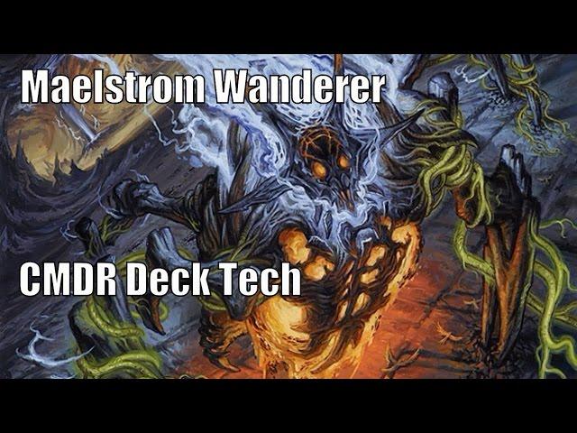 Zach's Maelstrom Wanderer CMDR Deck [EDH / Commander / Magic the Gathering]