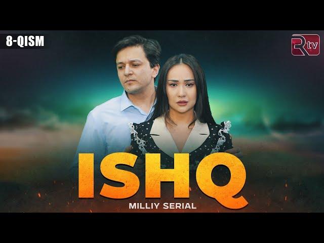 Ishq 8-qism (milliy serial) | Ишк 8-кисм (миллий сериал)