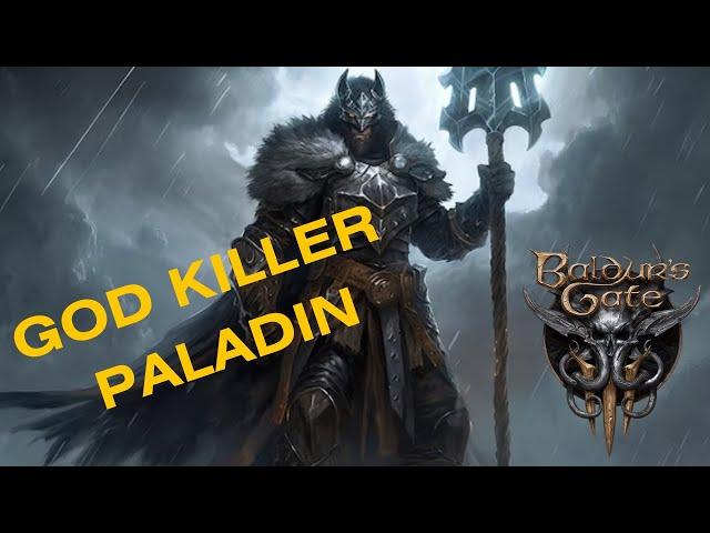 GOD KILLER PALADIN BUILD - Balder's Gate 3