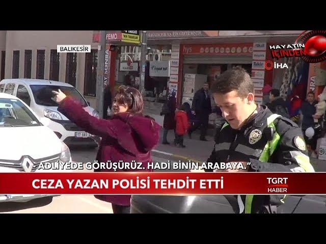 Kadın Sürücü, Kendisine Ceza Yazan Polisi Böyle Tehdit Etti