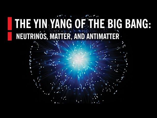 Neutrinos, Matter, and Antimatter: The Yin Yang of the Big Bang