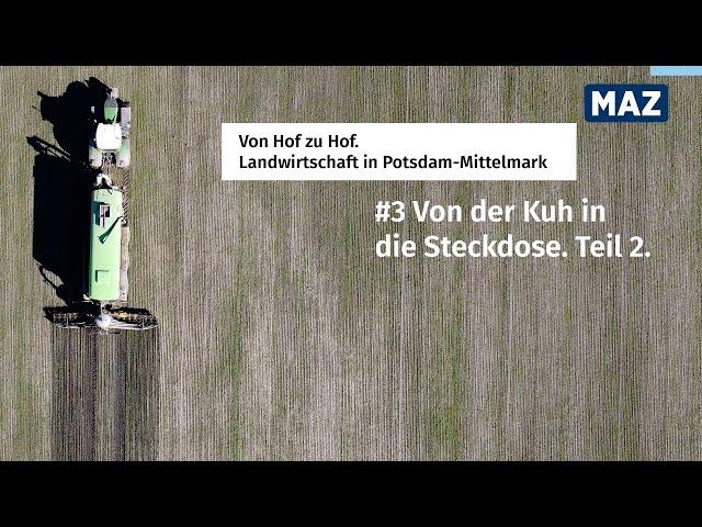 Von Hof zu Hof. Landwirtschaft in Potsdam Mittelmark. Folge 3: Strom aus der Biogasanlage