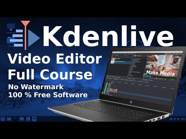 Kdenlive Video Editor [ Beginers ] Full Course