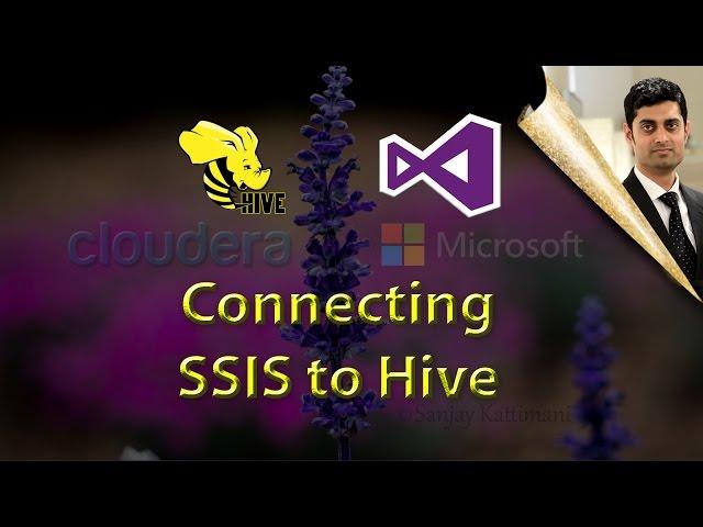 Connecting Sql server Integration services(SSIS) to Hive data on Cloudera/Hadoop