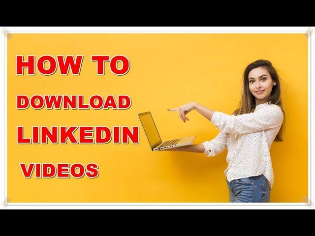 How to Download LinkedIn Video on Android, iPhone & PC in 2020.