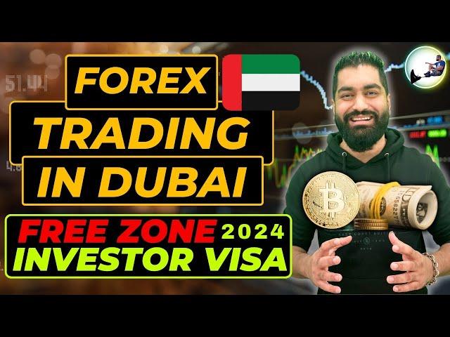 Forex Trading In Dubai 2024  Free Zone Investor Visa for Legal Forex Trading In UAE.