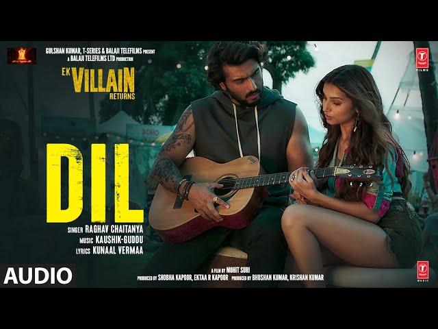 Dil(Audio): Ek Villain Returns|John,Disha,Arjun,Tara,Raghav Kaushik-Guddu|Mohit,Kunaal,Ektaa,Bhushan