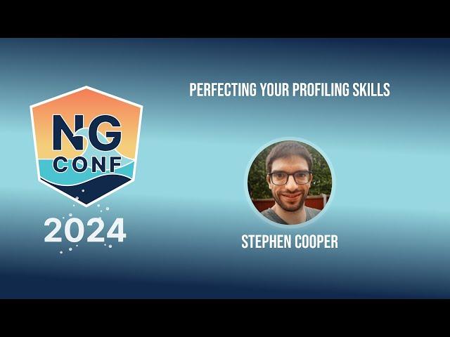 Perfecting your Profiling Skills | Stephen Cooper | ng-conf 2024