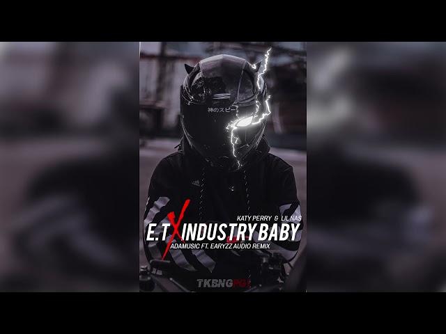 E.T x INDUSTRY BABY - Katy Perry & Lil Nas (Adamusic ft. Earyzz) AUDIO REMIX