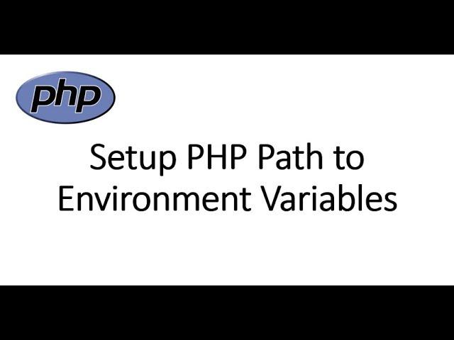 Setup PHP Path to Environment Variables and PHP execute in command line