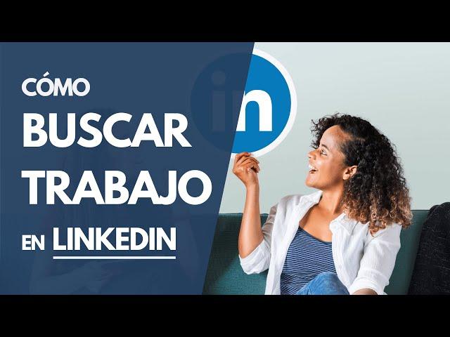 Cómo buscar trabajo en LinkedIn  Guía Principiantes