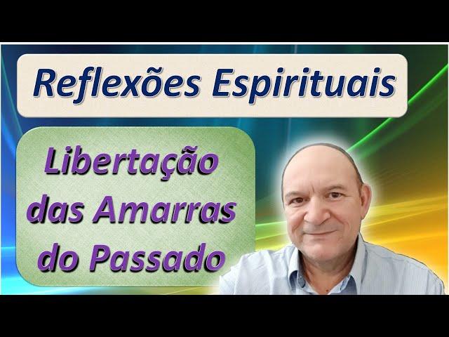 Reflexão Espiritual, libertando-se das amarras, Ari Lima