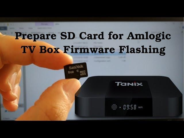 Prepare SD Card for Amlogic TV Box Firmware Flashing