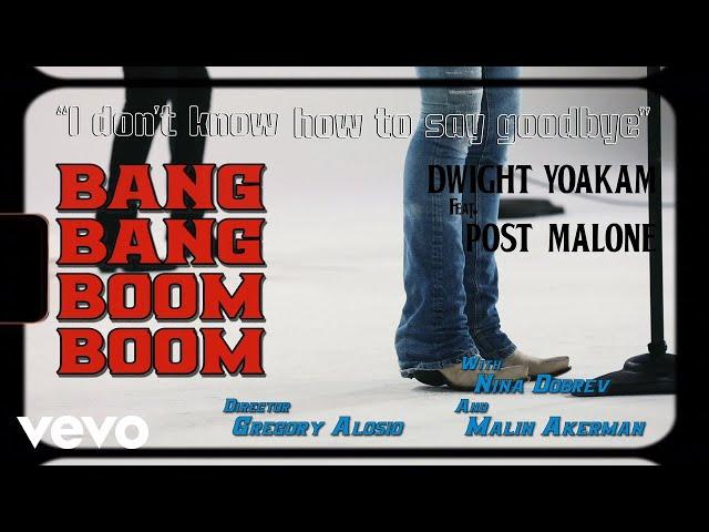 Dwight Yoakam, Post Malone - I Don't Know How To Say Goodbye (Bang Bang Boom Boom) [Official Video]