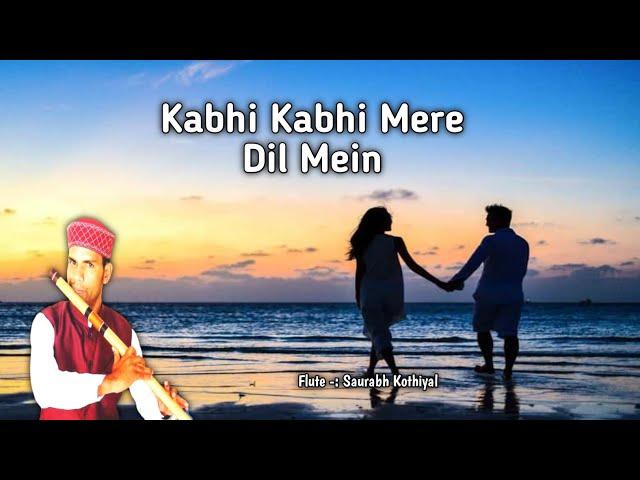 Kabhi Kabhi Mere Dil Mein - Saurabh Kothiyal - best Instrumental Flute Music