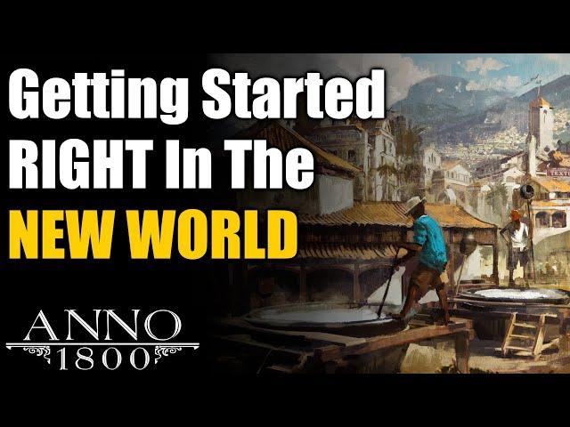 Anno 1800 Ultimate Guide: Getting Started RIGHT in the New World