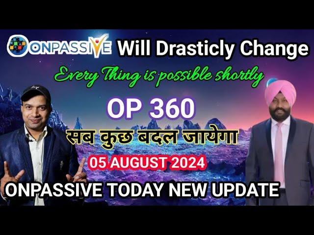 Onpassive will Drasticly change. onpassive today new update. onpassive new update today. #onpassive