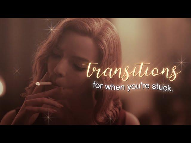 transitions to use when you're stuck.