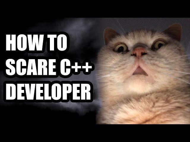 How To Scare C++ Programmer