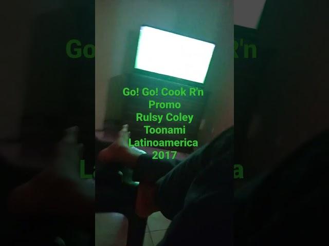 Go! Go! Cook R'n Promo Rulsy Coley Toonami Latinoamerica 2017