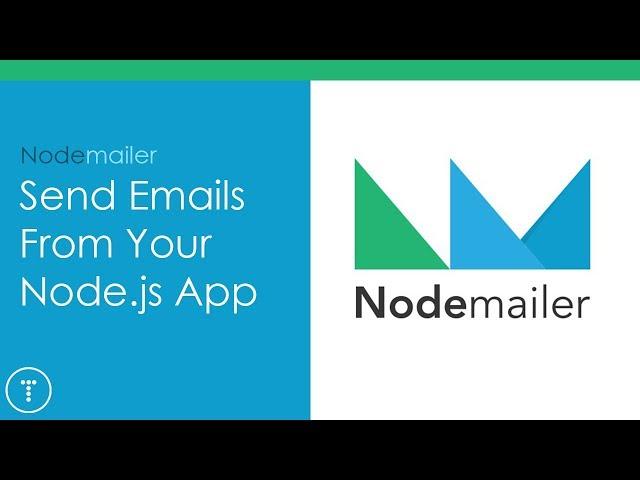Nodemailer - Send Emails From Your Node.js App