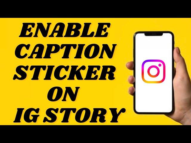 How To Enable Caption Sticker On Instagram Story | Simple tutorial