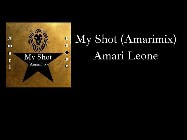 My Shot (Hamilton) - Amari Leone Remix (Lyric Video)