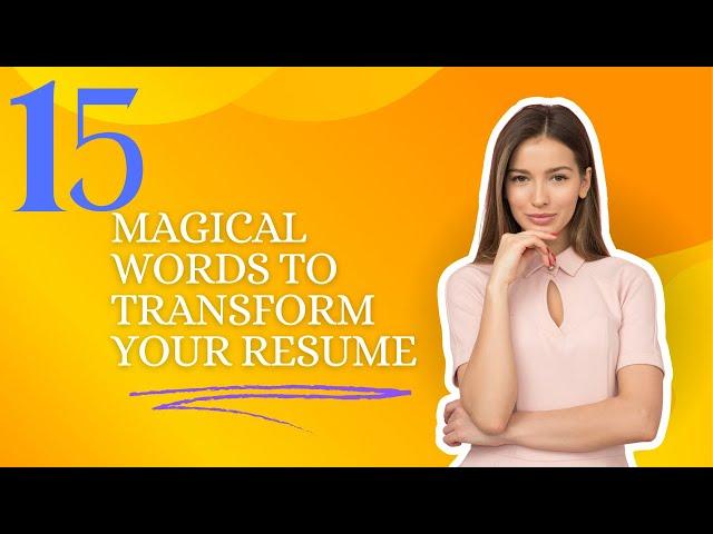 15 Magical Words To Transform Your Resume