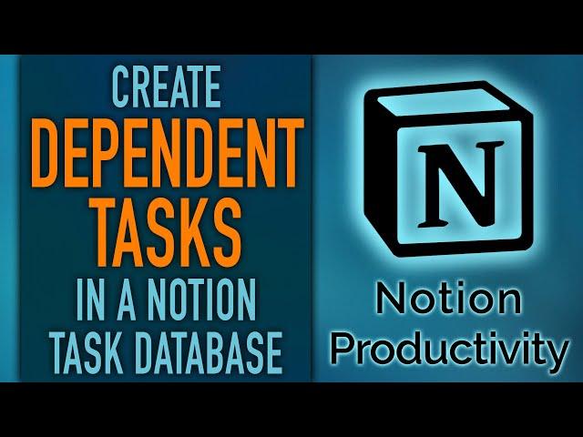 Dependent Tasks in a Notion Task Database (aka Master/Sub-task or Parent/Child Tasks)