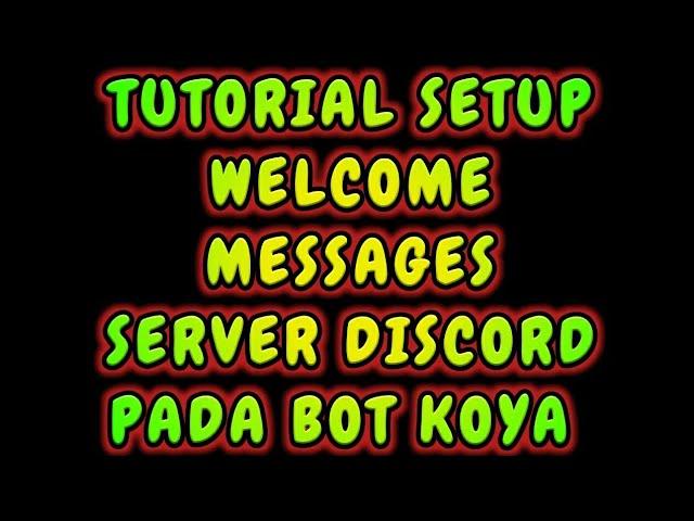 HOW TO SETUP KOYA BOT, WELCOME / JOIN MESSAGES. WITH ANIMATED BANNER | SERVER DISCORD TUTORIAL