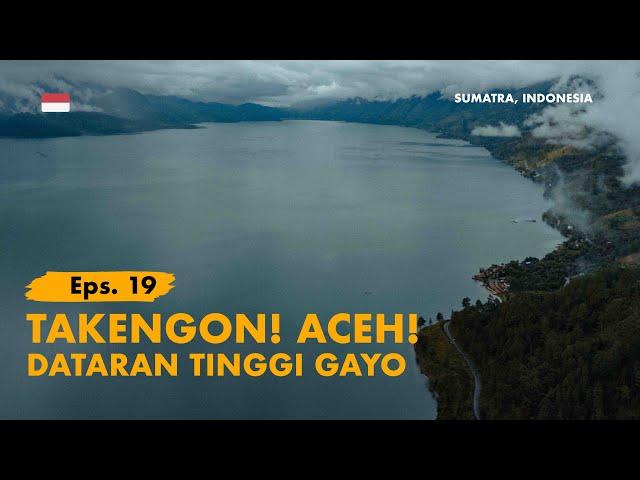 KELANA BENTALA -  Eps. 19 Takengon,  Dataran Tinggi Aceh Tengah