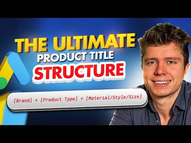 The best product title structure for Google Shopping Ads