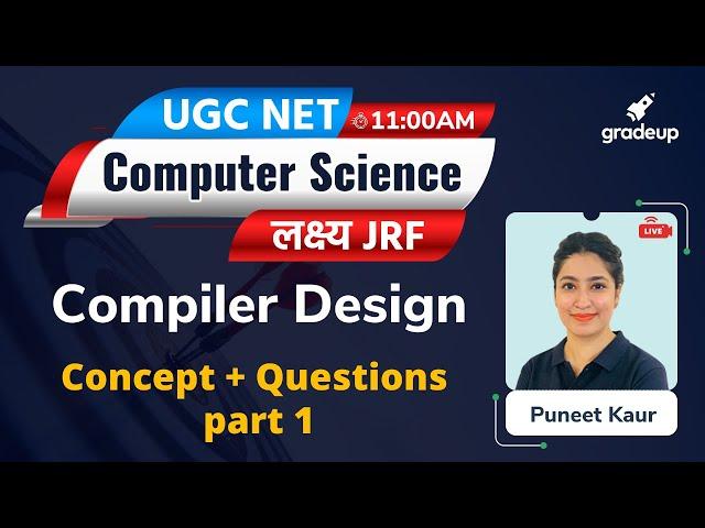 UGC NET 2021 |  Compiler Design Questions Part 1 | Computer Science | Puneet Mam | Gradeup