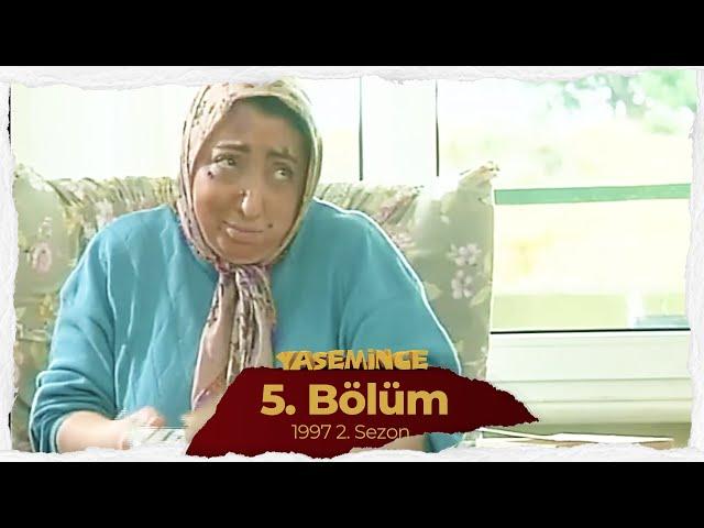 Yasemince 1997 2. Sezon 5. Bölüm