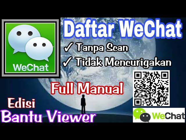 Triiiik Cara Daftar WeChat tanpa Scan Barcode & Tanpa mencurigakan Versi Terbaru || Bantu Viewer