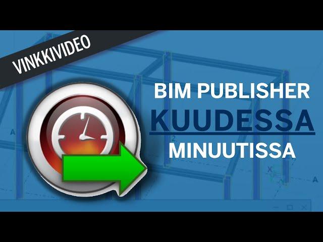 Tekla Structures (FIN) - BIM Publisher in 6 minutes