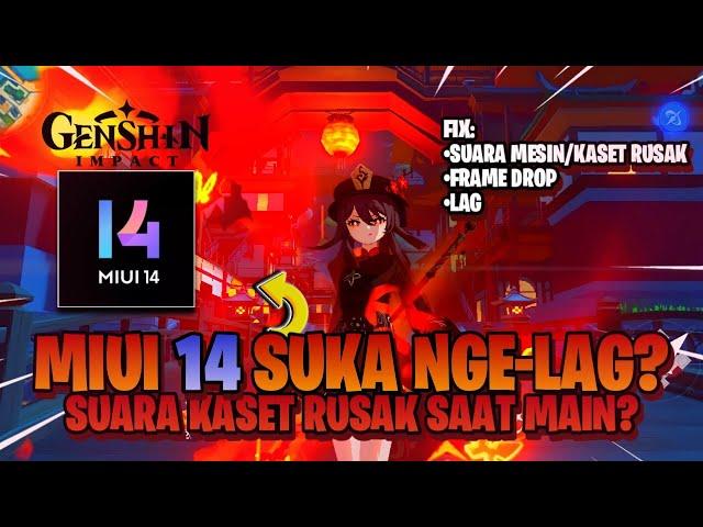 CARA GUA MENGATASI MIUI 14 YANG LAG DAN FRAME DROP | FIX SUARA MESIN/KASET SAAT BERMAIN ALL GAMES !!