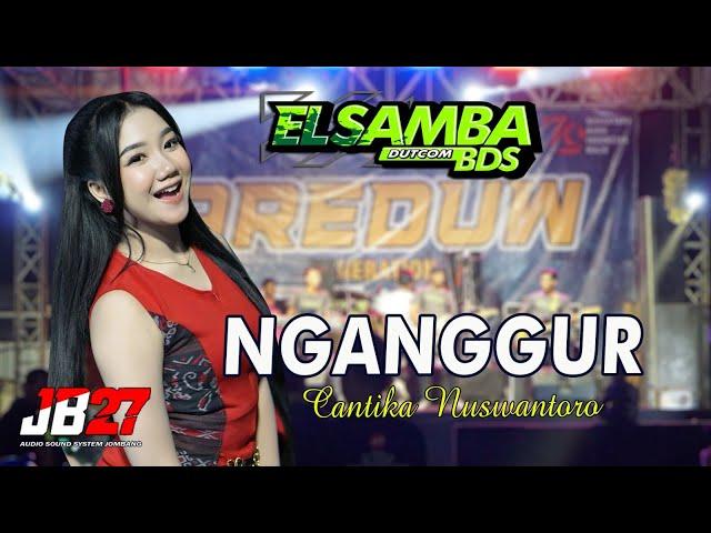 Bocil Hader Lagi ~ NGANGGUR ~ Cantika Nuswantoro || EL SAMBA Dut.Com BDS Feat JB 27 Music...