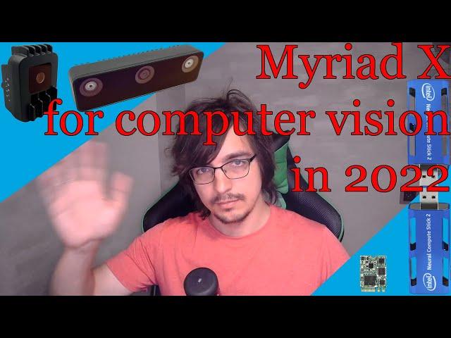 Myriad X (NCS 2 | OAK) in 2022. Is it still worth for Computer Vision?