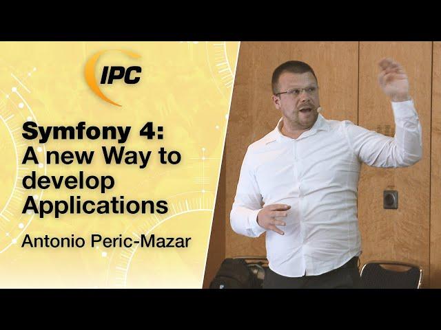 Symfony 4: A new Way to develop Applications  |  Antonio Peric-Mazar