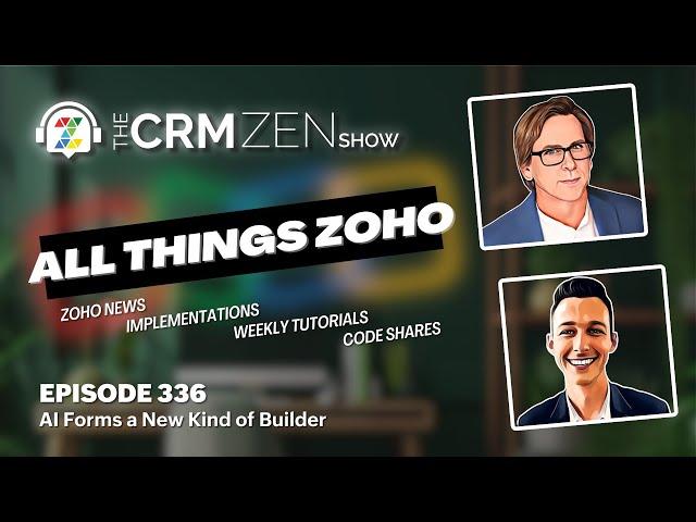 CRM Zen Show Episode 336 - AI Forms a New Kind of Builder