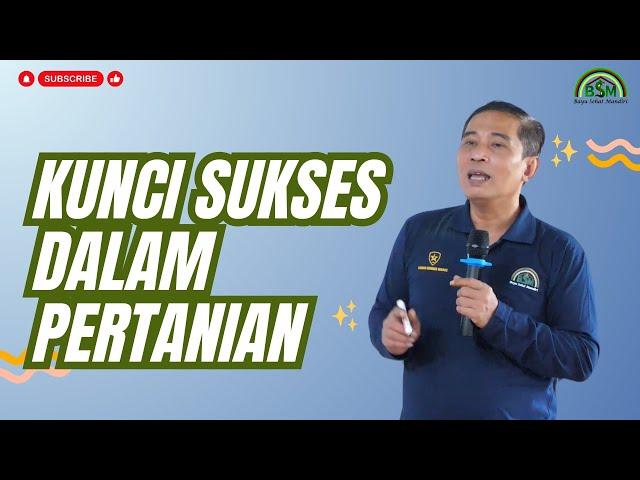 #B5 BAYU DININGRAT ~ KUNCI SUKSES DI DALAM PERTANIAN #bayusehatmandiri #bayudiningrat #pertanian