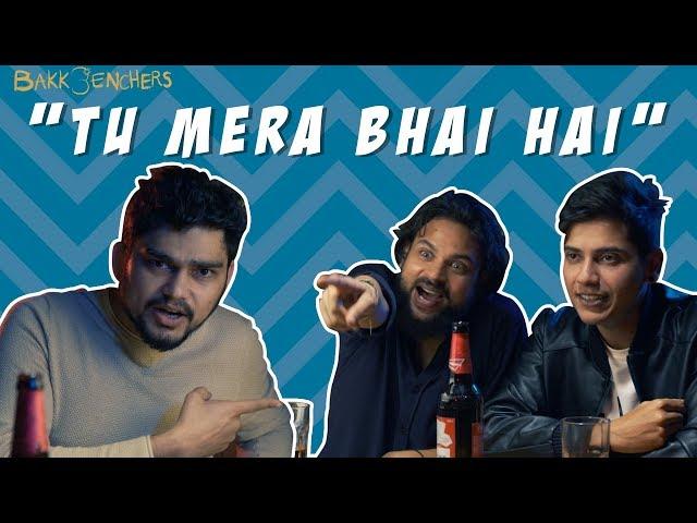 Tu Mera Bhai Hai |  Bakkbenchers