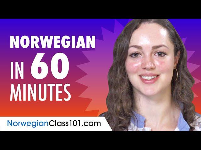 Learn Norwegian in 60 Minutes - ALL the Basics You Need for Conversations