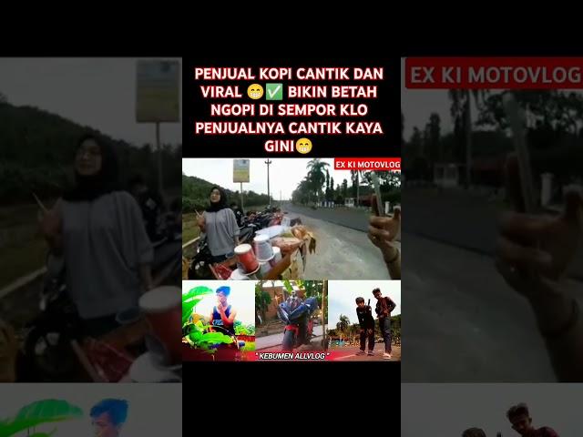 PENJUAL KOPI CANTIK DAN VIRAL  BIKIN BETAH NGOPI DI SEMPOR KLO PENJUALNYA CANTIK KAYA GINI