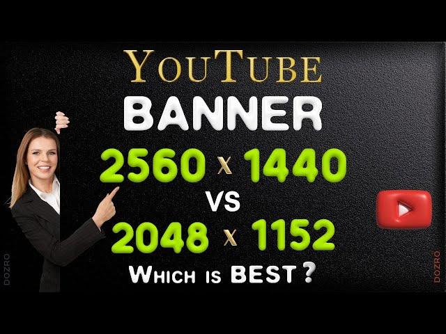 YouTube Banner Size Comparison: 2560 x 1440 vs. 2048 x 1152 Pixels!