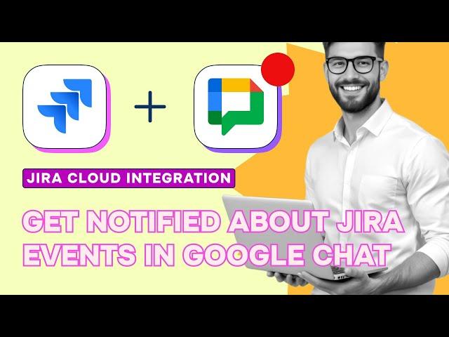 Jira and Google Chat integration that works!