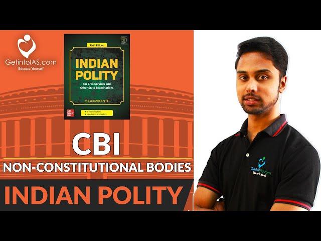 Central Bureau of Investigation | Non-Constitutional Bodies | Indian Polity | In English | UPSC