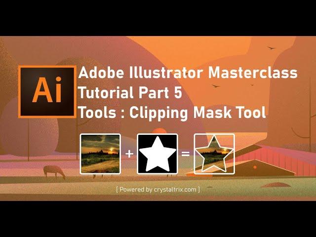 Adobe Illustrator Masterclass Tutorial Part 6 || Clipping Mask tool || Crystal Trix